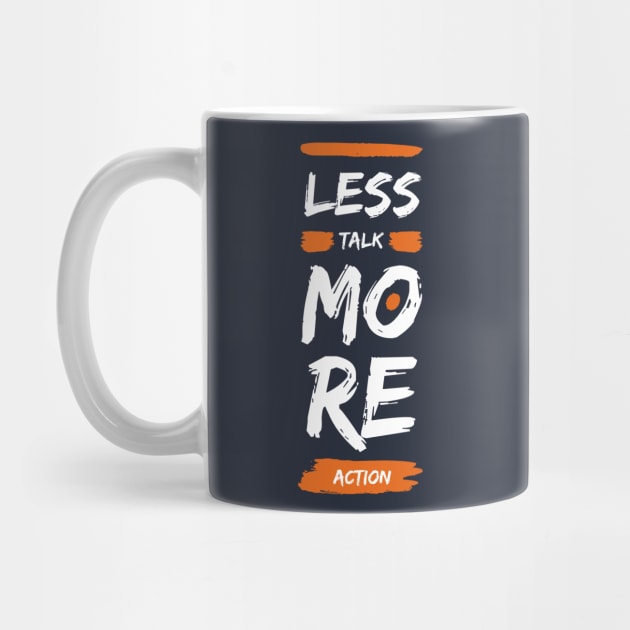 Less talk more action by Lili's Designs